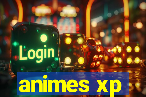animes xp
